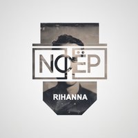 Rihanna - NOËP