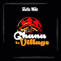 Ghana Be Village - Shatta Wale