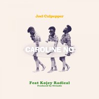 Caroline No - Joel Culpepper, Kojey Radical