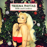 Milk and Cookies - Trisha Paytas
