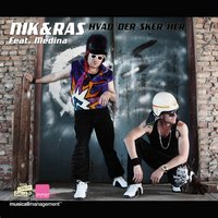 Hvad Der Sker Her - Nik & Ras, Medina