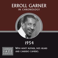 I've Got The World On A String (07-27-54) - Erroll Garner