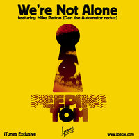 We're Not Alone -