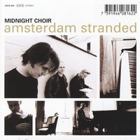 Amsterdam Stranded - Midnight Choir