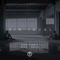 Sin Igual - Gian Varela, Dalex, Sech