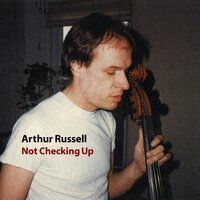 Not Checking Up - Arthur Russell