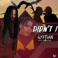 Didn't I - Gyptian