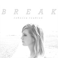 Break - Rebecca Roubion, Jake Etheridge