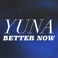 Better Now - YuNa