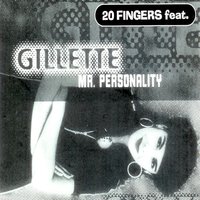 Mr. Personality - 20 Fingers, Gillette