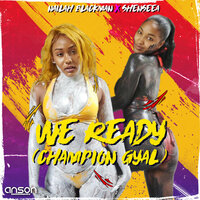We Ready (Champion Gyal) - Shenseea, Nailah Blackman
