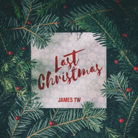 Last Christmas - James Tw
