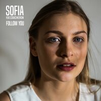 Follow You - Sofia, Coucheron