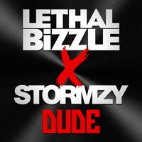 Dude - Lethal Bizzle, Stormzy