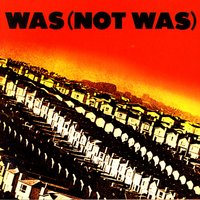 Go… Now! - Was (Not Was)