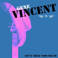 Am I That Easy To Forget - Gene Vincent