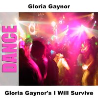 I Will Survive - Re-Recording - Gloria Gaynor