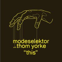 This - Modeselektor, Thom Yorke