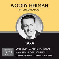 Woodchopper's Ball (04-12-39) - Woody Herman