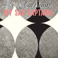 Extra Curricular - My Sad Captains
