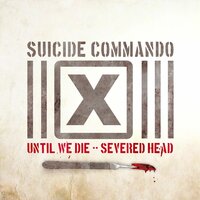 Until We Die - Suicide Commando