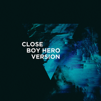 Close - 3LAU, Boy Hero