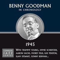 Ain't Misbehavin' (05-16-45) - Benny Goodman