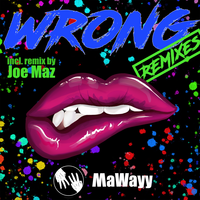 Wrong - MaWayy, Joe Maz
