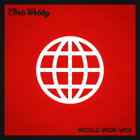 World Wide Web - Chris Webby