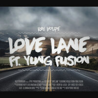 Love Lane - Ray Volpe, Yung Fusion
