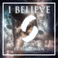 I Believe - Phantom Sage, Halvorsen