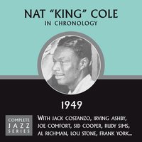 I Get Sentimental Over Nothing (05-20-49) - Nat King Cole