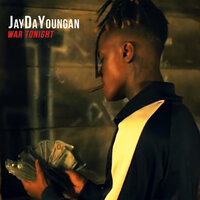 War Tonight - JayDaYoungan