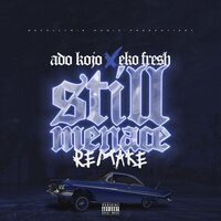 Still Menace - Ado Kojo, Eko Fresh