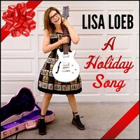 A Holiday Song - Lisa Loeb