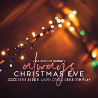 O Holy Night - Jess and the Bandits, Laura Oakes, Jordan Smith