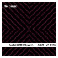 When I Close My Eyes - Massivan Uptempo Mix - Ganga