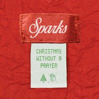 Christmas Without a Prayer - Sparks, Ronald Mael, Russel Mael