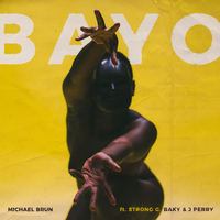 Bayo - Michael Brun, Strong G, Baky