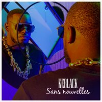 Sans nouvelles - KeBlack