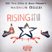 Rising Star - DC The Don, Sad Frosty, Rasmus Gozzi