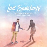 Love Somebody - Justin Caruso, Chris Lee (李宇春)