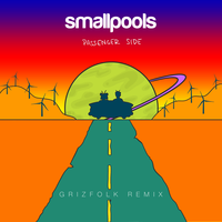 Passenger Side - Smallpools, Grizfolk