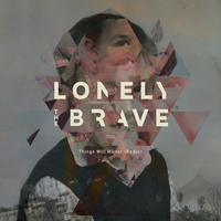 Things Will Matter - Lonely The Brave