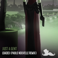 Loaded - Just A Gent, Pablo Nouvelle