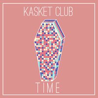 Time - Kasket Club