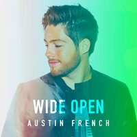 Wide Open - Austin French