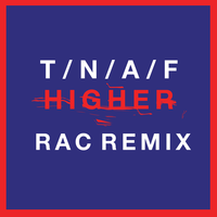 Higher - The Naked And Famous, RAC