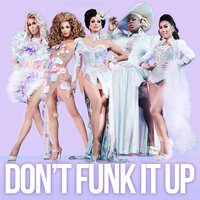 Don't Funk It Up - The Cast of RuPaul's Drag Race: All Stars, Season 4