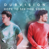 Hope to See You Soon - Dubvision
